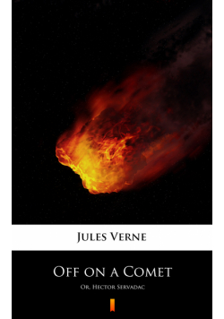 Off on a Comet. Or, Hector Servadac