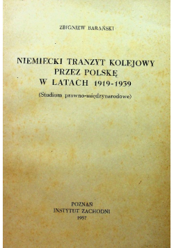 Niemiecki tranzyt kolejowy przez Polskę w latach 1919 1939