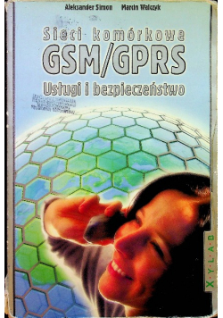 Sieci komórkowe GSM / GPRS Usługi i bezpieczeństwo