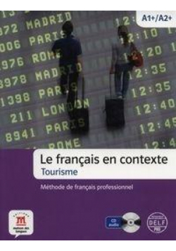 Le francais en contexte. Tourisme A1+/A2+ (CD)