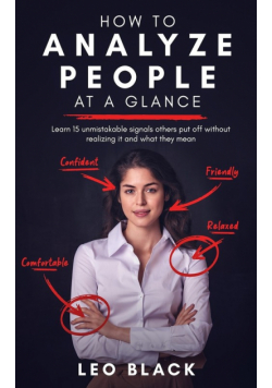 How to Analyze People at a Glance -  Learn 15 Unmistakable Signals Others Put Off Without Realizing It and What They Mean