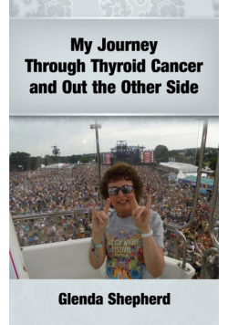 My Journey Through Thyroid Cancer and Out the Other Side