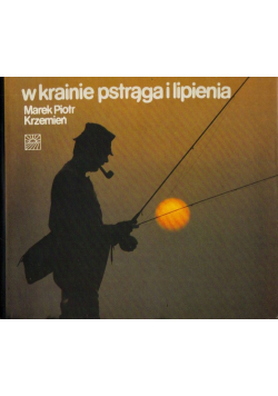 W krainie pstrąga i lipienia