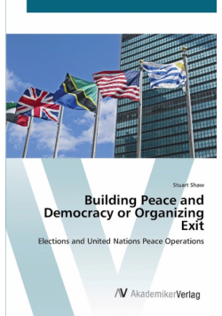 Building Peace and Democracy or Organizing Exit