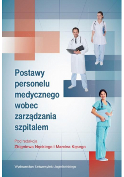 Postawy personelu medycznego wobec zarządzania szpitalem