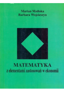 Matematyka Elementami zastosowań w ekonomii