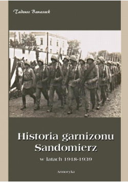 Historia Garnizonu Sandomierz w latach 1918-1939
