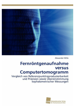 Fernröntgenaufnahme versus Computertomogramm