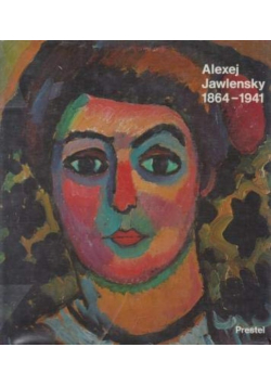 Alexej Jawlensky 1864 - 1941