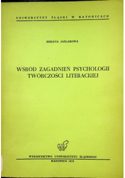 Wśród zagadnień psychologii twórczości literackiej