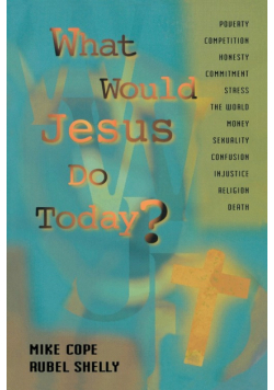 What Would Jesus Do Today