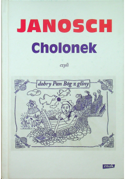 Cholonek czyli dobry Pan Bóg z gliny