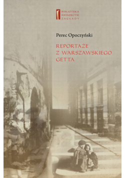Reportaże z warszawskiego getta