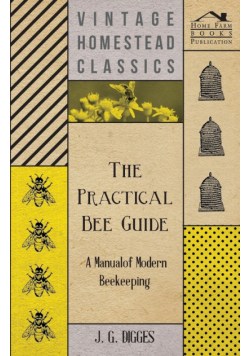 The Practical Bee Guide - A Manual Of Modern Beekeeping
