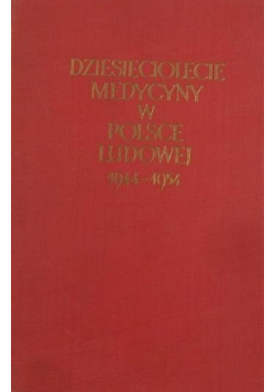 Dziesięciolecie medycyny w Polsce Ludowej 1944 1954