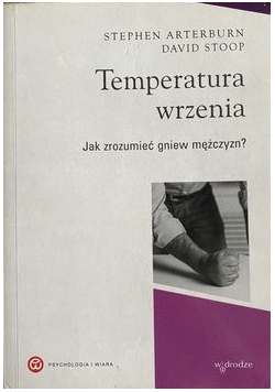 Temperatura wrzenia Jak zrozumieć gniew mężczyzn