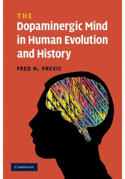 The Dopaminergic Mind in Human Evolution and History
