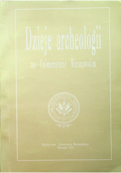 Dzieje archeologii na uniwersytecie warszawskim