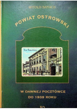 Powiat Ostrowski W dawnej pocztówce