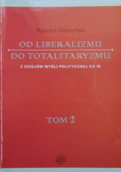 Od liberalizmu do totalitaryzmu tom II