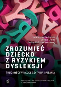 Zrozumieć dziecko z ryzykiem dysleksji. Trudności w nauce czytania i pisania