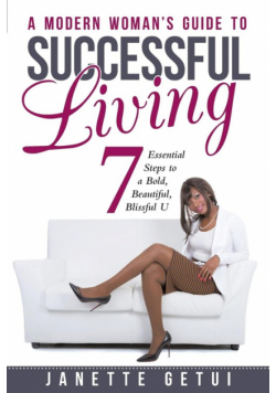 A Modern Woman's Guide to Successful Living