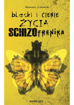 Blaski i cienie życia schizofrenika