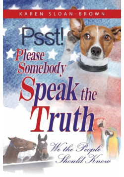 PSST, Please Somebody Speak the Truth