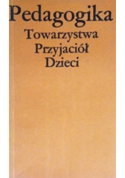 Pedagogika towarzystwa przyjaciół dzieci