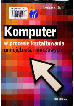 Komputer w procesie kształtowania umiejętności kluczowych