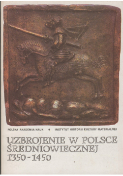 Uzbrojenie w Polsce średniowiecznej 1350 - 1450