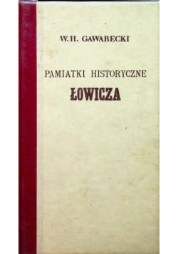 Pamiątki historyczne Łowicza reprint z 1844 r