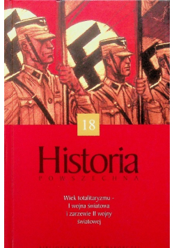 Historia Powszechna Tom 18 Wiek totalitaryzmu I wojna światowa i zarzewie II wojny światowej