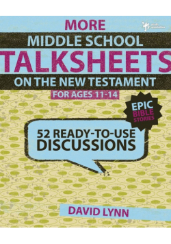 More Middle School TalkSheets on the New Testament, Epic Bible Stories