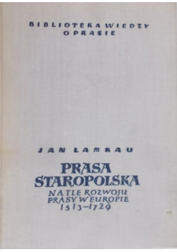 Prasa Satropolska na tle rozwoju prasy w Europie 1513 - 1729