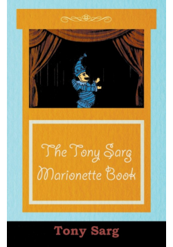 The Tony Sarg Marionette Book