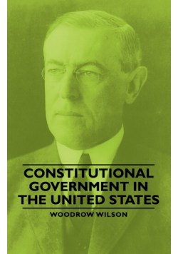 Constitutional Government in the United States