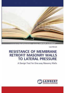 Resistance Of Membrane Retrofit Masonry Walls To Lateral Pressure