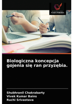 Biologiczna koncepcja gojenia się ran przyzębia.