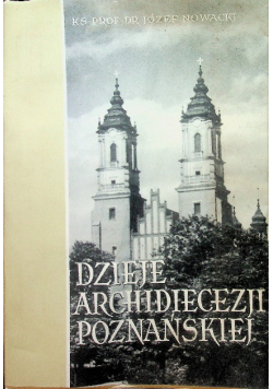 Dzieje archidiecezji poznańskiej Tom I