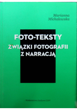Foto teksty Związki fotografii z narracją
