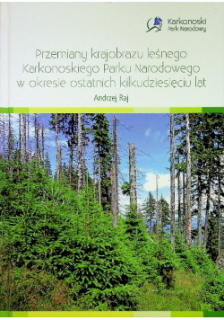 Przemiany krajobrazu leśnego Karkonoskiego Parku Narodowego