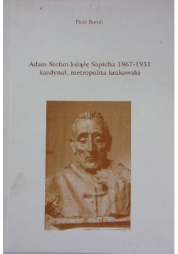 Adam Stefan książę Sapieha 1867 1951 kardynał metropolita krakowski