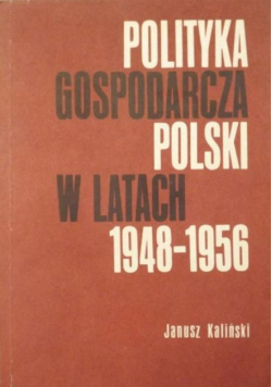 Polityka gospodarcza Polski w latach 1948 - 1956