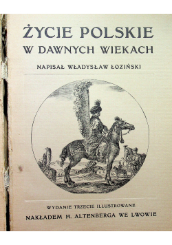 Życie polskie w dawnych wiekach 1912 r
