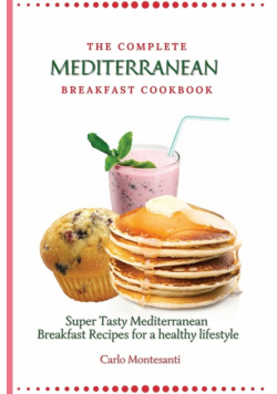 The Complete Mediterranean Breakfast Cookbook