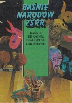 Baśnie Narodów ZSRR  baśnie Ukrainy Białorusi i Mołdawii