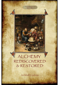 Alchemy Rediscovered and Restored