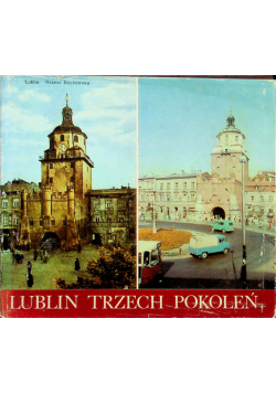 Lublin trzech pokoleń