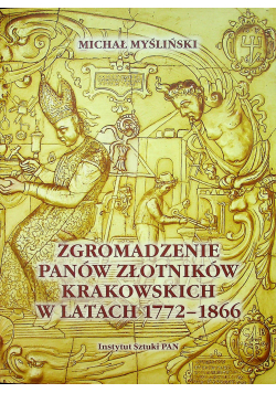 Zgromadzenie Panów Złotników Krakowskich w Latach 1772 1866